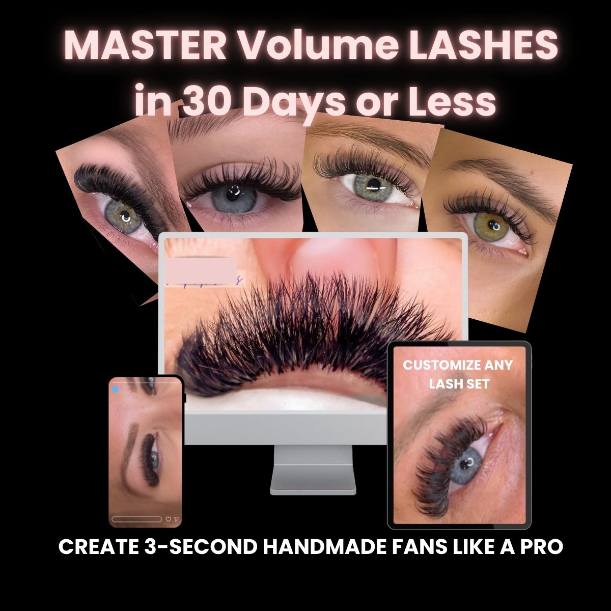 Master Volume Lashes in 30 days or less!