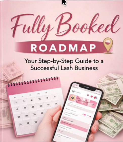 Fully Booked Roadmap for Lash Artists | Lash Business Marketing Guide & Client Growth Strategy